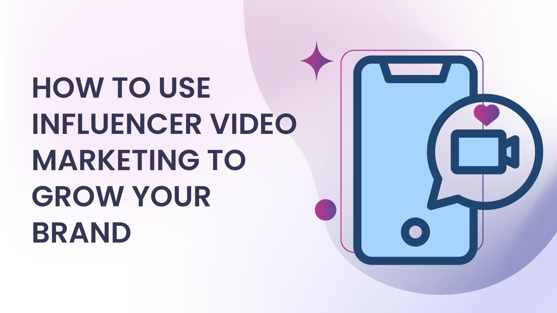 Influencer marketing with video