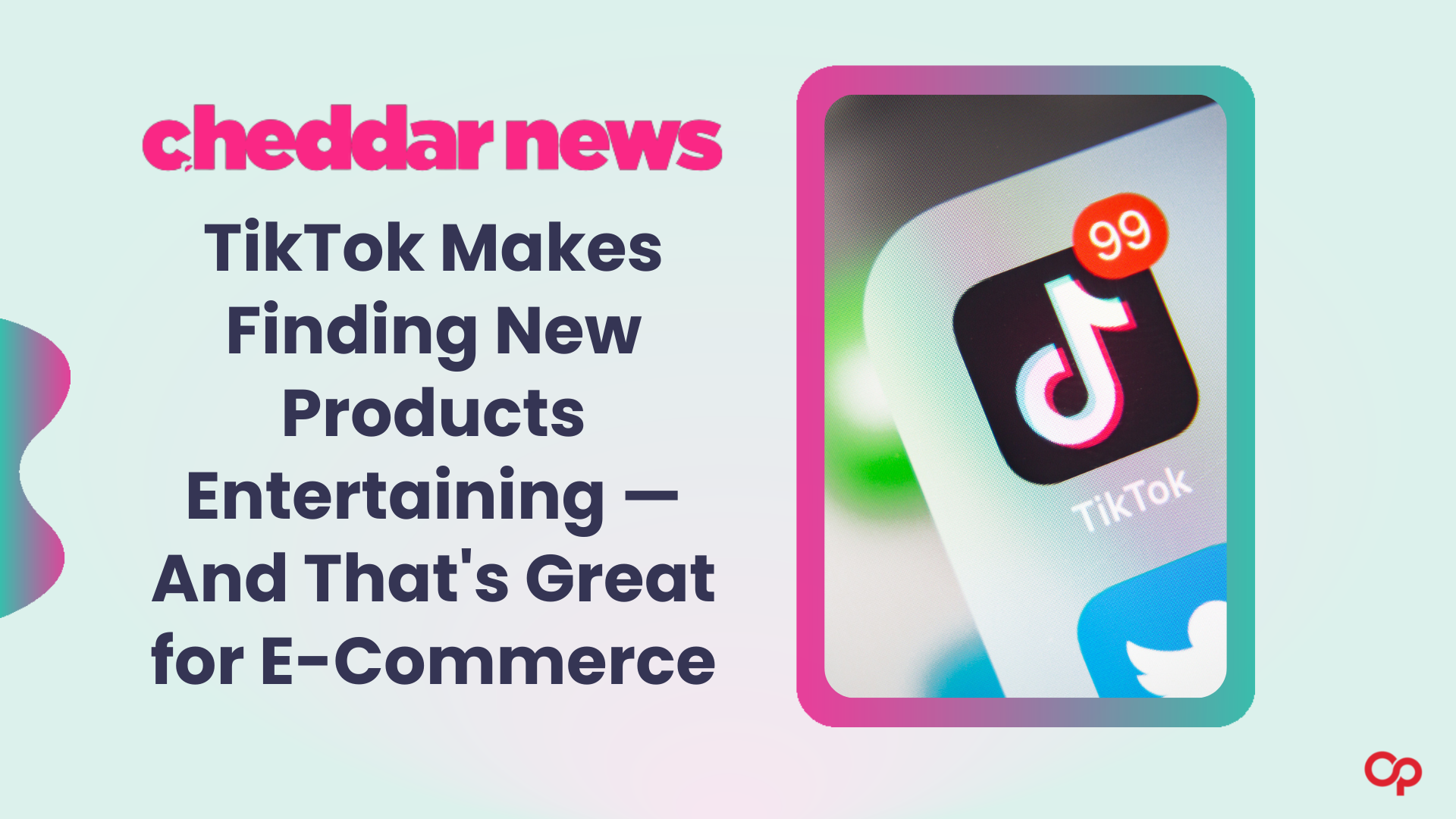 TikTok Makes Finding New Products Entertaining — And That's Great for E-Commerce