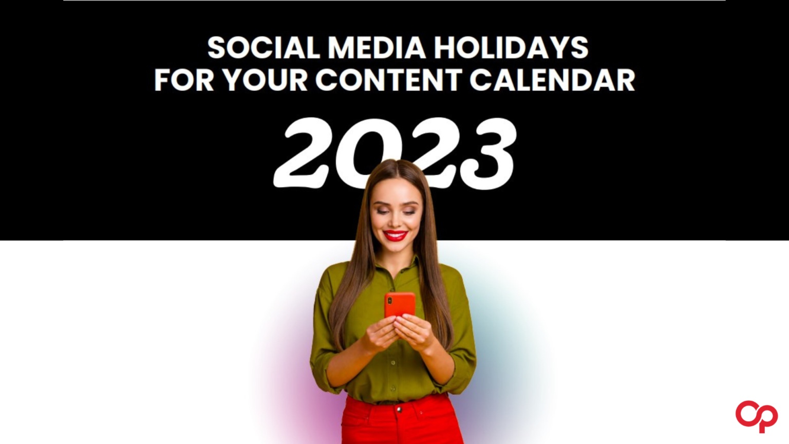 [REPORT] Social Media Holidays for Your Content Calendar Open