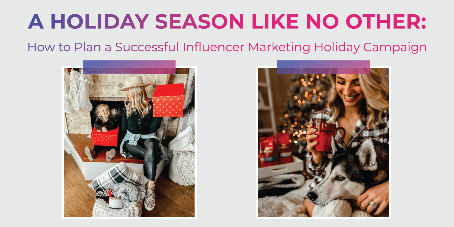 Holiday influencer marketing campaign