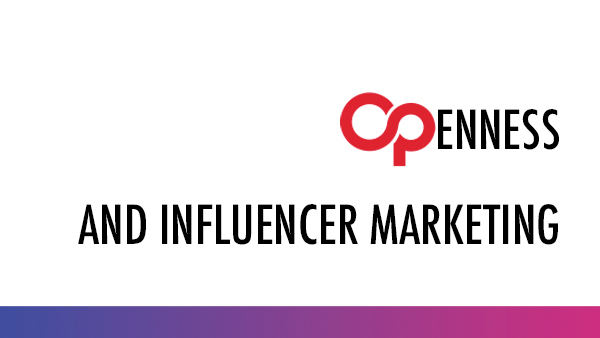 Influencer Marketing and the Importance of Staying Open