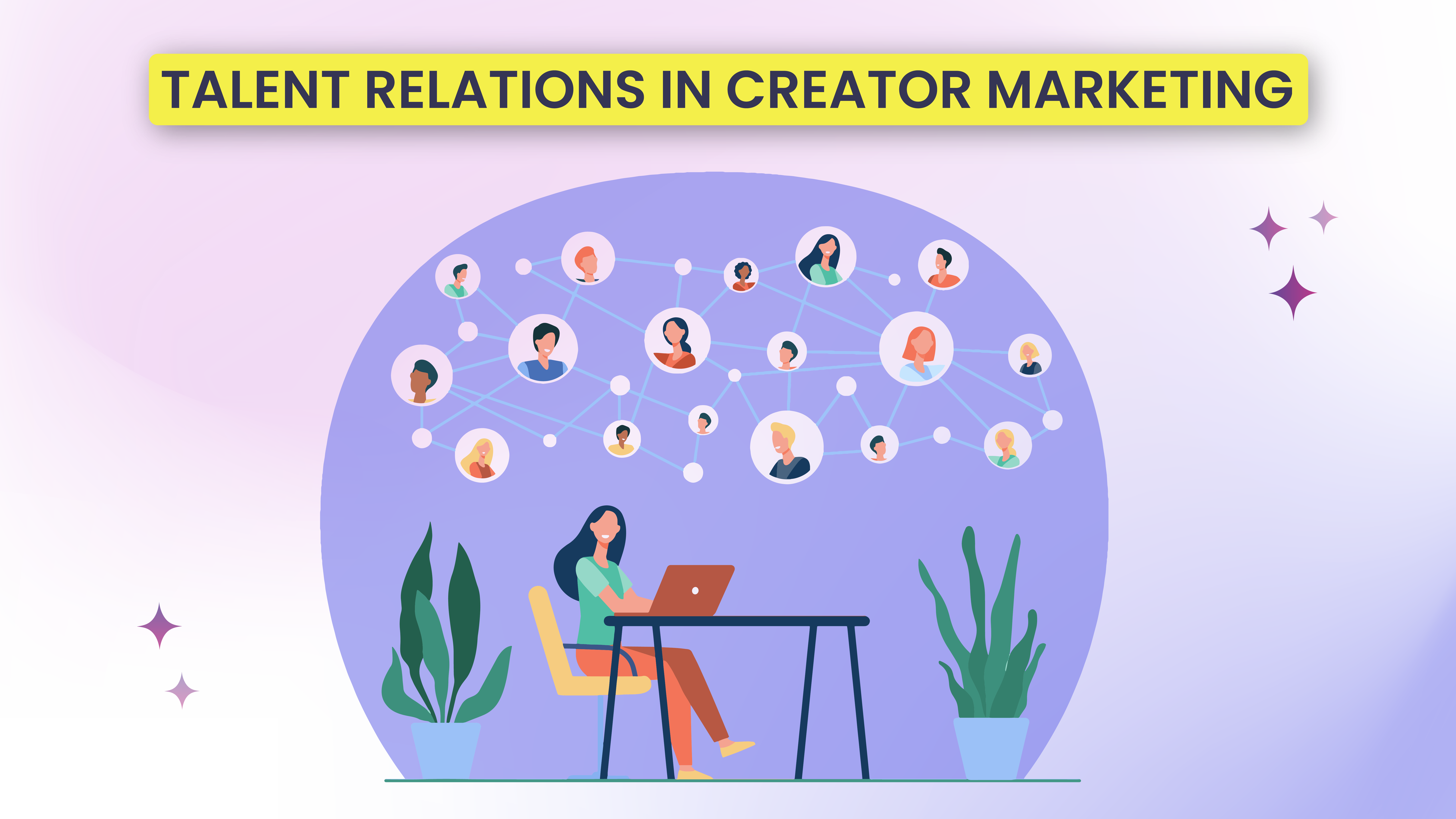 Talent Relations in Creator Marketing