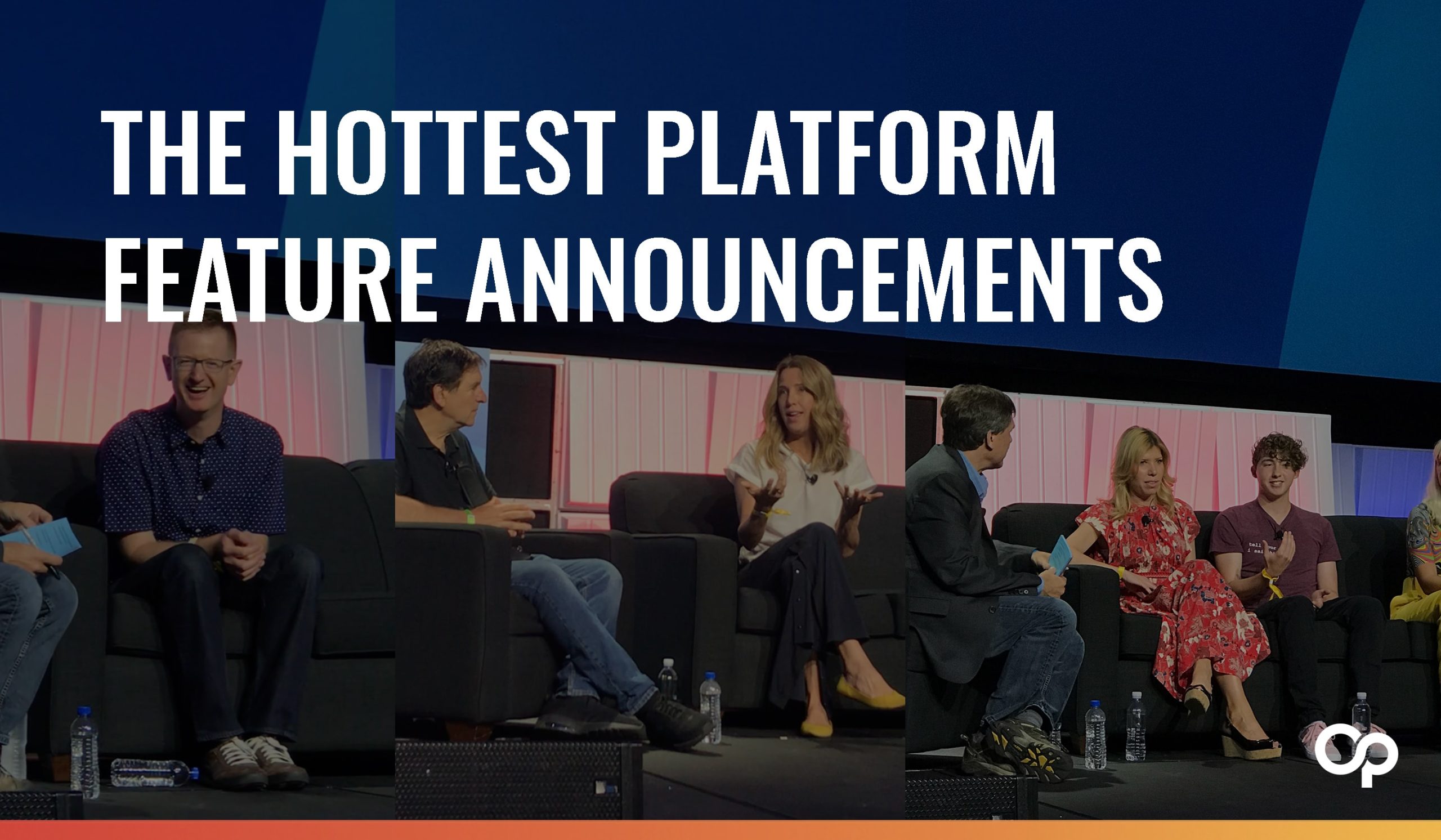 The Hottest Platform Feature Announcements