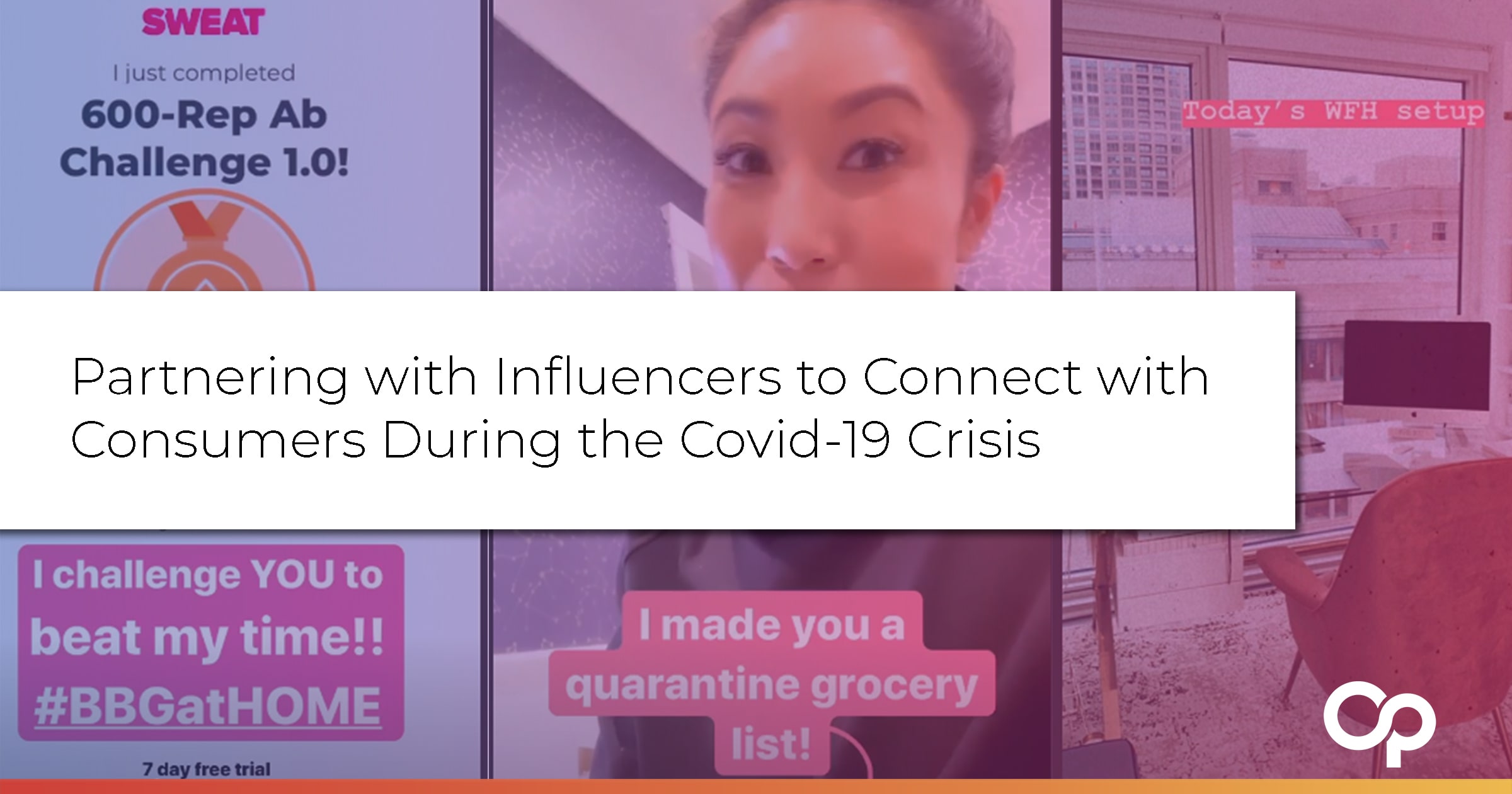 Influencer Marketing Presents Opportunities for Connection During the COVID-19 Crisis