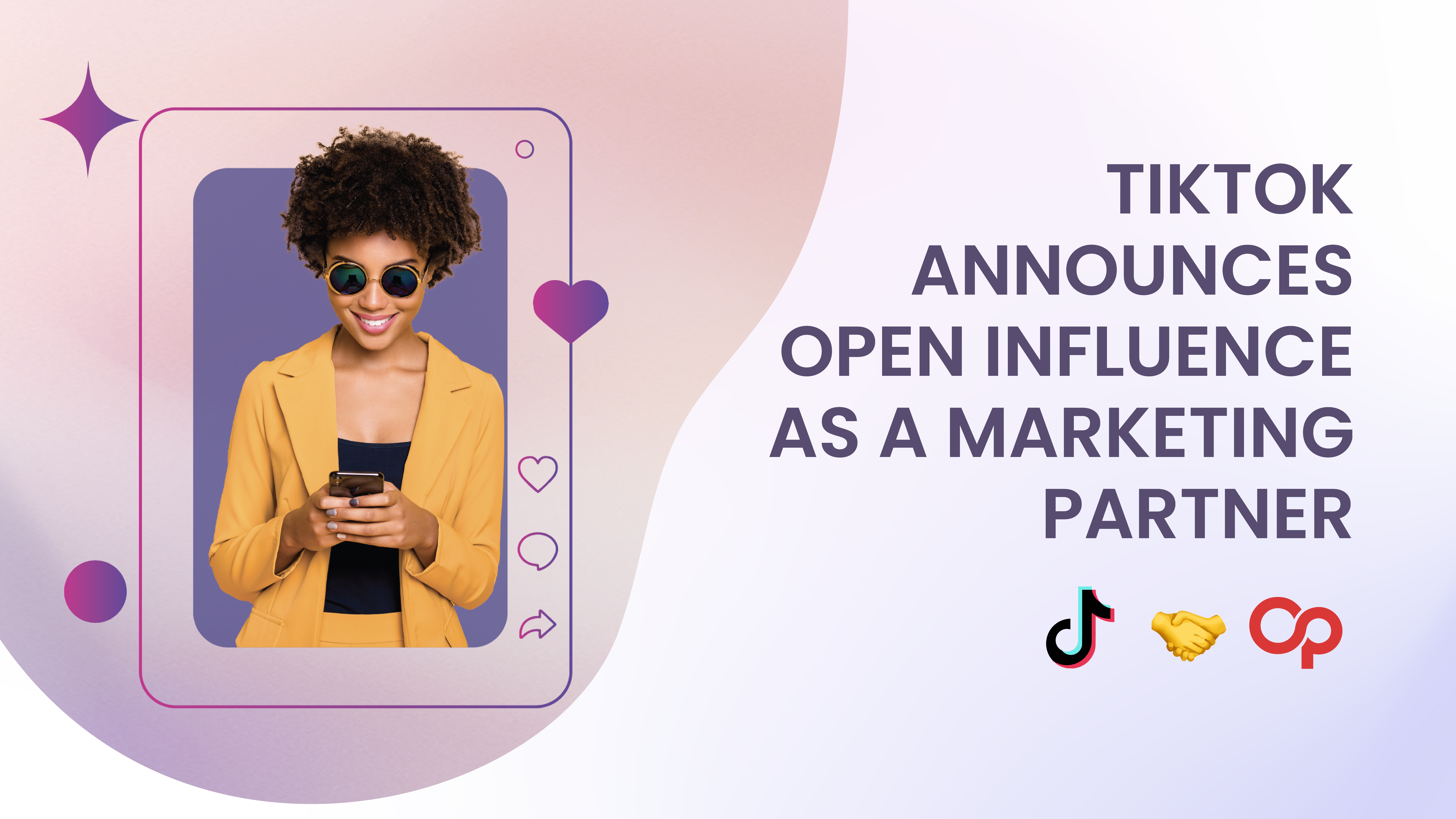 TikTok Announces Open Influence As A Marketing Partner